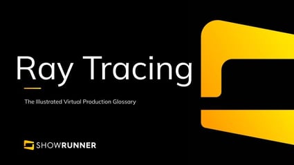 Ray tracing in Virtual Production