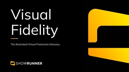 Visual Fidelity in Virtual Production
