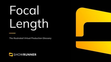 Focal length in Virtual Production