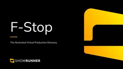 F-stop in Virtual Production