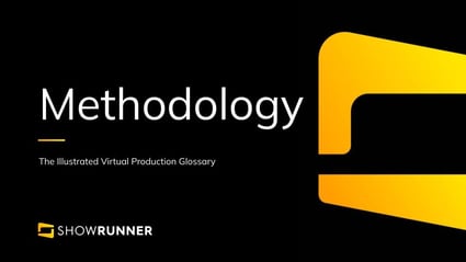 Methodology in Virtual Production