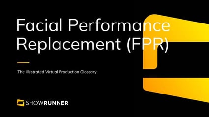 Facial performance replacement (FPR) in Virtual Production