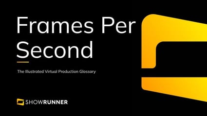 Frames per second in Virtual Production