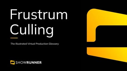 Frustrum culling in Virtual Production