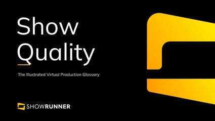 Show quality in Virtual Production