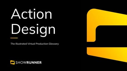 Action Design  in Virtual Production