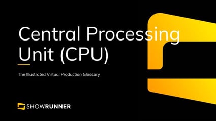 Central Processing Unit (CPU) in Virtual Production