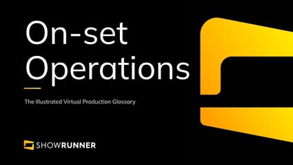 On-set Operations in Virtual Production