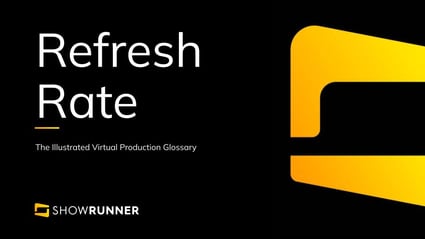 Refresh rate in Virtual Production