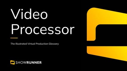 Video processor in Virtual Production