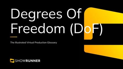 Degrees of freedom (DoF) in Virtual Production